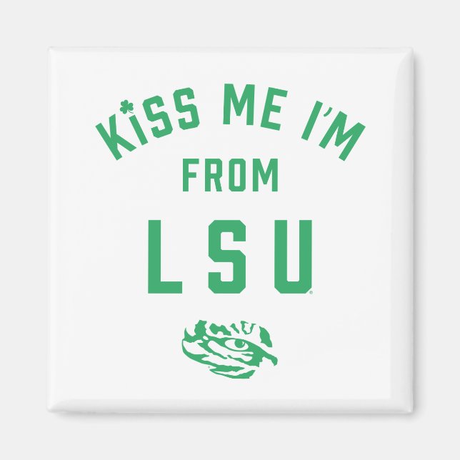 Kiss Me I'm From LSU Magnet (Front)
