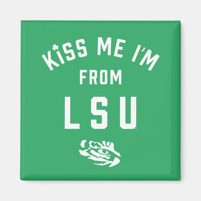 Kiss Me I'm From LSU Magnet (Front)