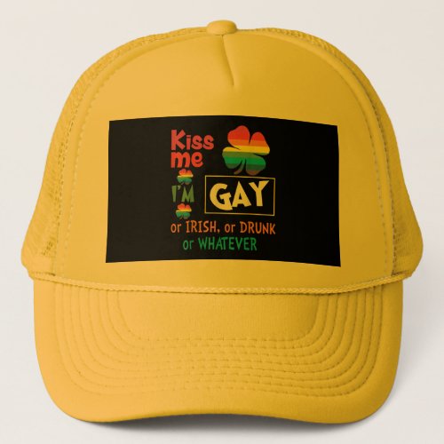 Kiss Me Im Gay Irish Drunk Or Whatever St Patricks Trucker Hat