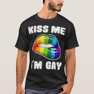 Kiss me Im gay LGBTQ rainbow lips _1 T-Shirt