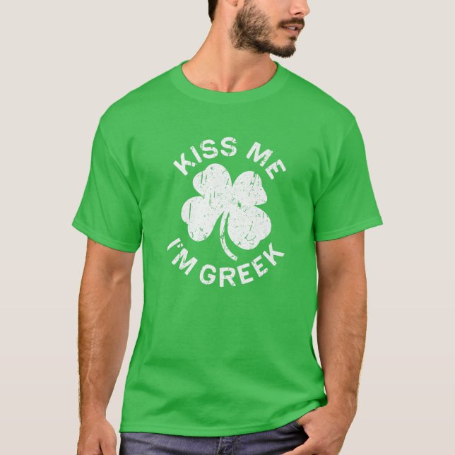 Kiss Me I'm Greek Saint Patrick Day Gift T-Shirt (Front)