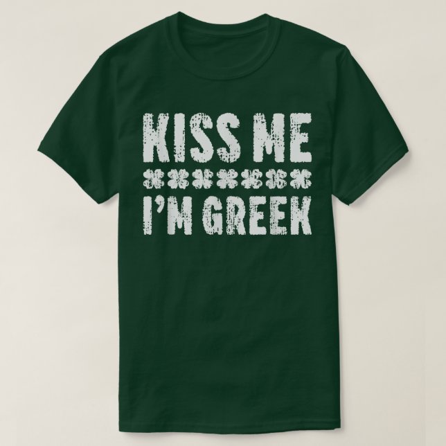 Kiss Me I'm Greek T-Shirt St (Design Front)