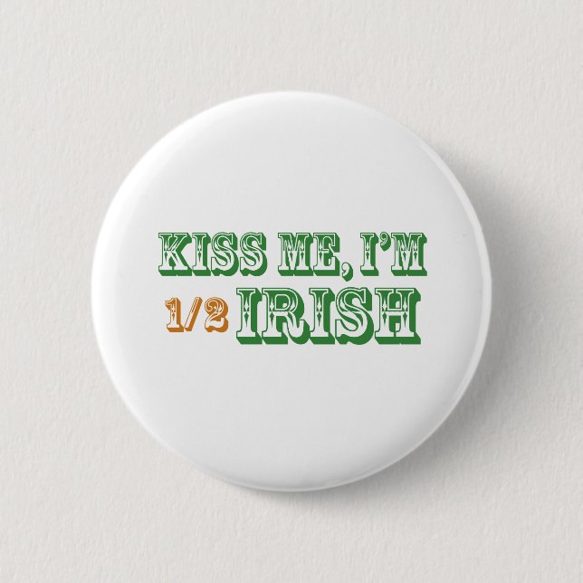 Kiss Me I'm Half Irish Button (Front)