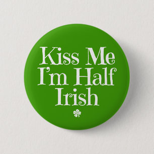 Kiss Me, I'm Half Irish. Pinback Button