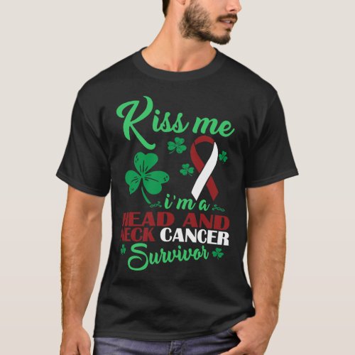 Kiss Me Im Head And Neck Cancer Survivor T_Shirt