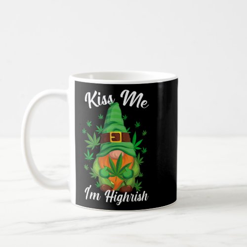 Kiss Me Im Highrish Funny Gnome Canabis Weed Can Coffee Mug