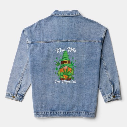 Kiss Me Im Highrish Funny Gnome Canabis Weed Can Denim Jacket