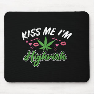 Kiss Me I'm Highrish Funny St Patricks Day Weed Ta Mouse Pad