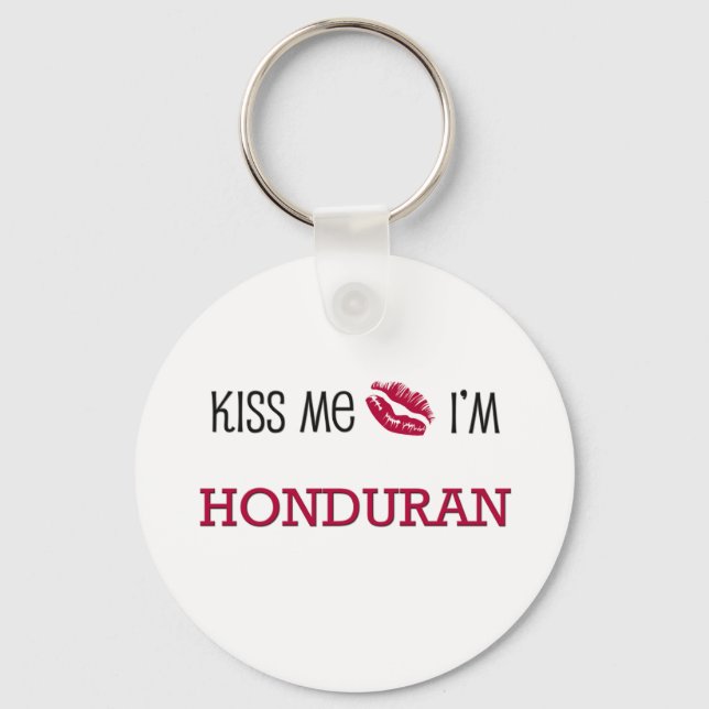 Kiss Me I'm HONDURAN Keychain (Front)