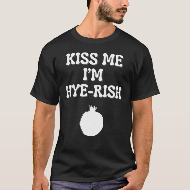 Kiss Me I'm Hyerish (Irish) Armenian St Patricks D T-Shirt (Front)