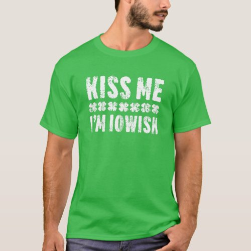 Kiss Me Im Iowish St Patricks Day T_Shirt