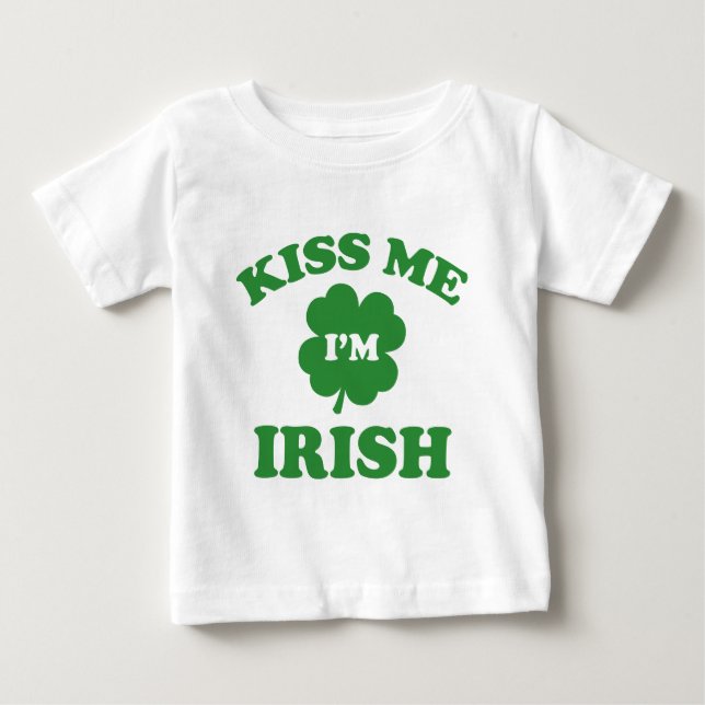 Kiss Me I'm Irish Baby T-Shirt (Front)