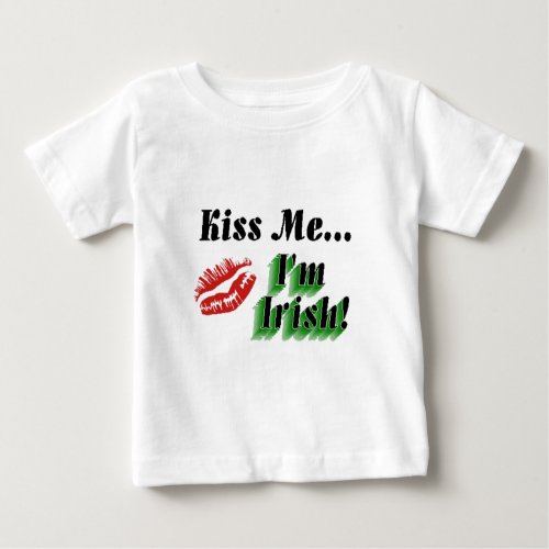 Kiss Me Im Irish Baby T_Shirt