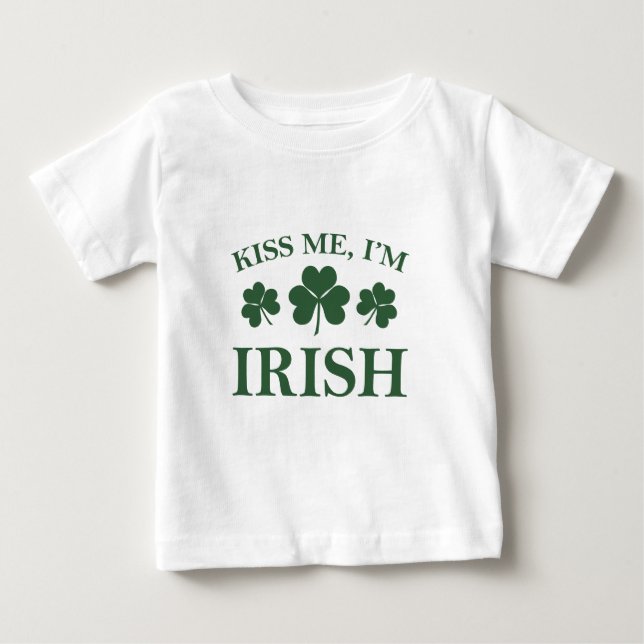 Kiss Me I'm Irish Baby T-Shirt (Front)