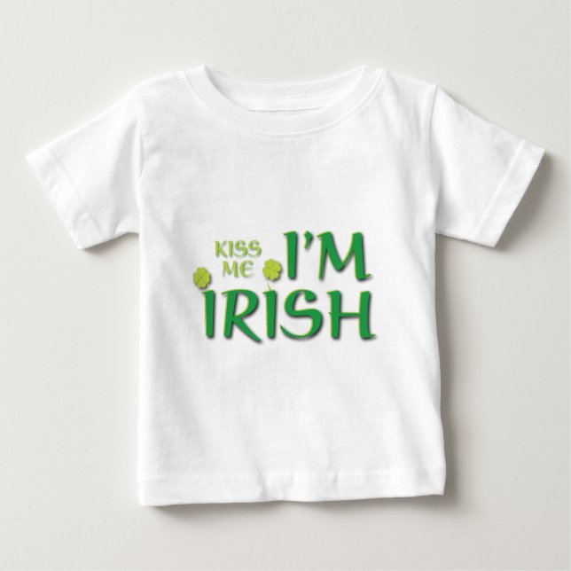Kiss Me Im Irish Baby T-Shirt (Front)