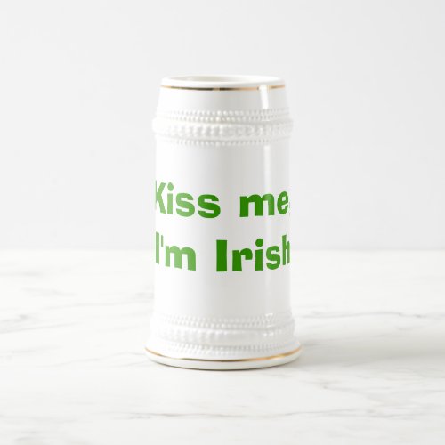 Kiss me Im Irish Beer Stein