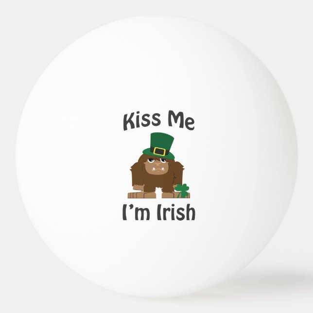 Kiss Me I'm Irish bigfoot Ping-Pong Ball (Front)