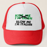Kiss Me Im Irish Blow Me Im Italian Trucker Hat at Zazzle