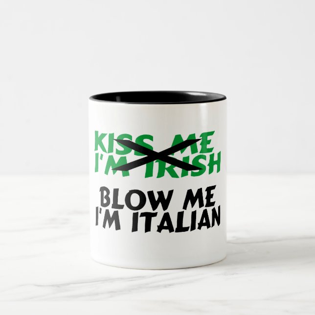 Kiss Me Im Irish Blow Me Im Italian Two-Tone Coffee Mug (Center)
