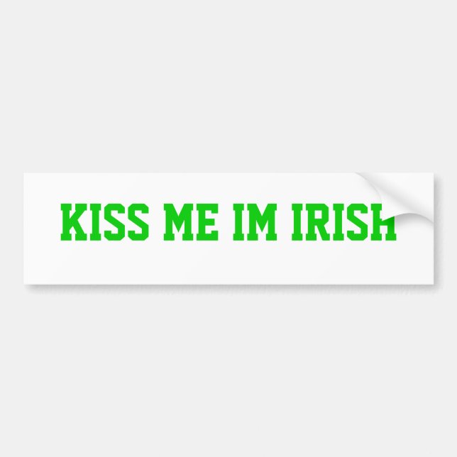 KISS ME IM IRISH BUMPER STICKER (Front)