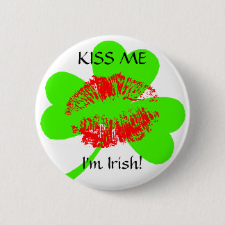 Kiss Me, I'm Irish! Button