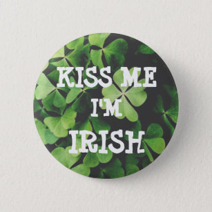 kiss Me I'm IRISH Button