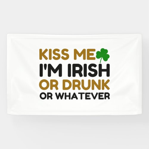 KISS ME IM IRISH DRUNK OR WHATEVER COUPLE BANNER
