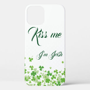  Kiss me I'm Irish fresh green shamrock iPhone 12 Case