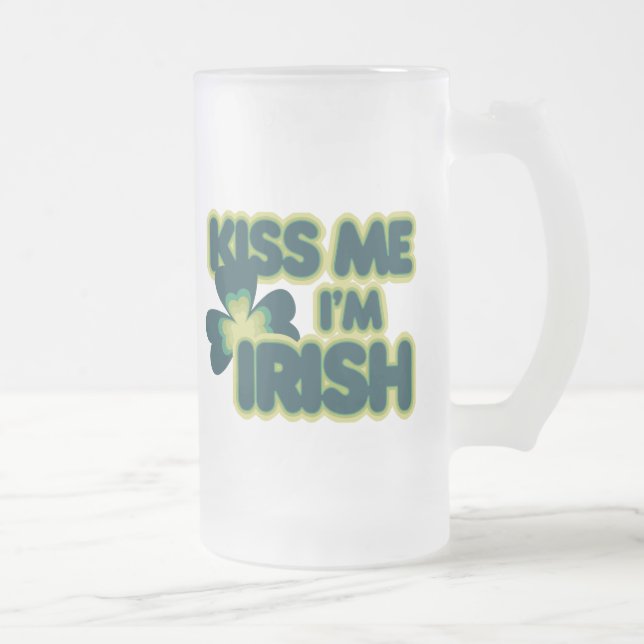Kiss me Im Irish Frosted Glass Beer Mug (Right)