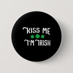 Kiss Me I'm Irish Funny St Patrick's Day Button