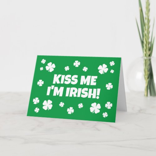 Kiss me Im Irish funny St Patricks Day card