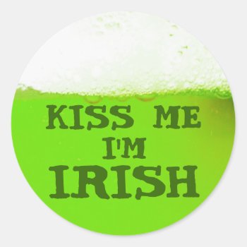 Kiss Me I'm Irish Green Beer Sticker by Beershop at Zazzle