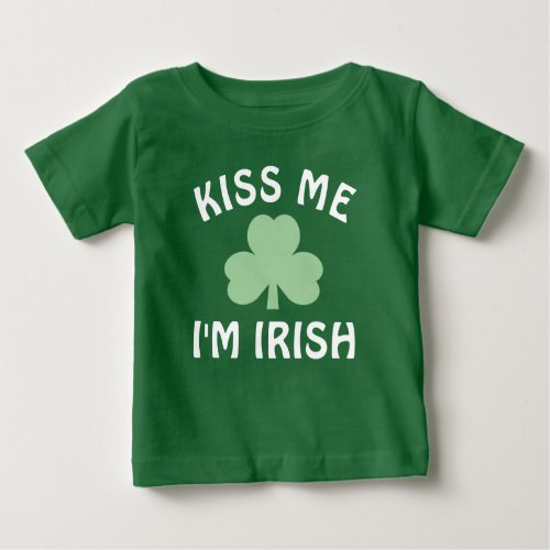 Kiss Me Im Irish Green Shamrock St Patricks Day Baby T_Shirt