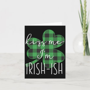 Kiss Me Im Irish-ish Funny St Patricks Day Card