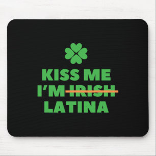 Kiss Me I'm Irish Latina Funny Quote Cool St Patri Mouse Pad