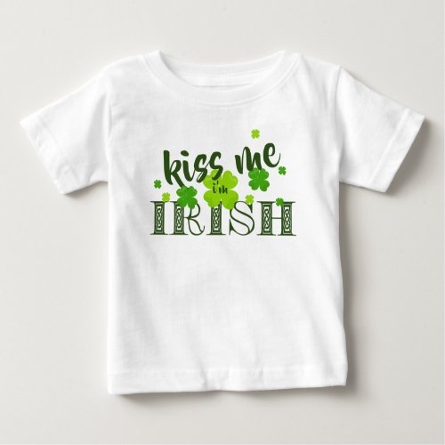 Kiss me Im Irish Lucky Clover Green St Paddys Baby T_Shirt