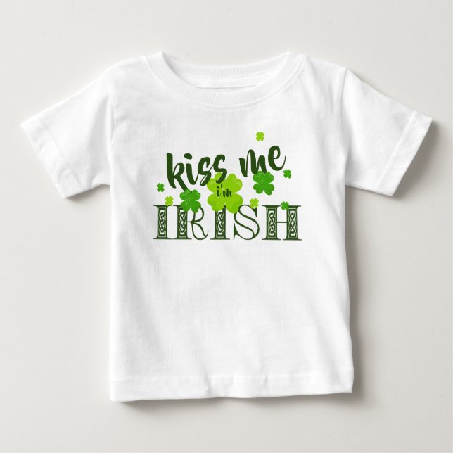 Kiss me I'm Irish Lucky Clover Green St Paddy's Baby T-Shirt (Front)