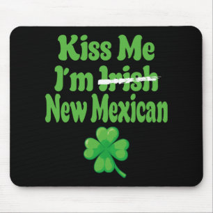 Kiss Me Im Irish New Mexican  Mouse Pad