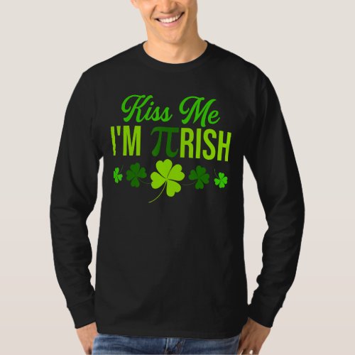 Kiss Me Im Irish Pi Day Shamrock Happy St Patrick T_Shirt