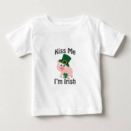 Kiss Me Im Irish Pig Baby T_Shirt