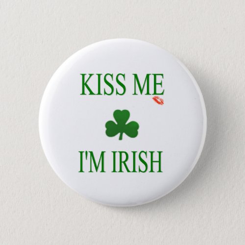 Kiss Me Im Irish Pinback Button