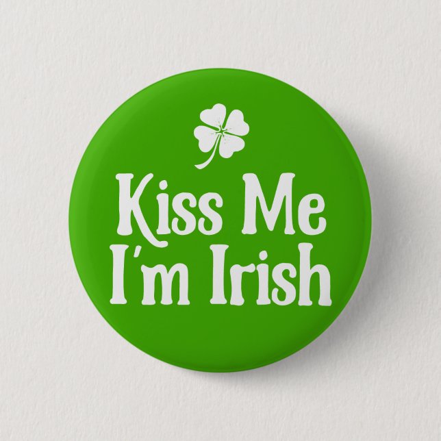 Kiss Me, I'm Irish. Pinback Button (Front)