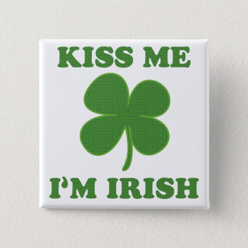 Kiss me im Irish Pinback Button