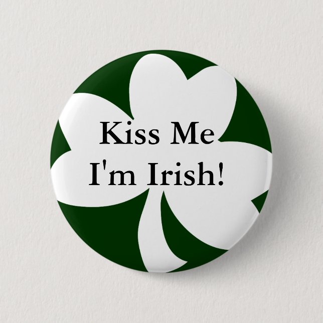 Kiss Me I'm Irish! Pinback Button (Front)