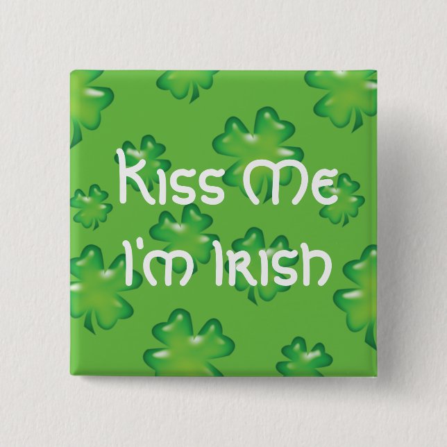 Kiss Me I'm Irish Pinback Button (Front)