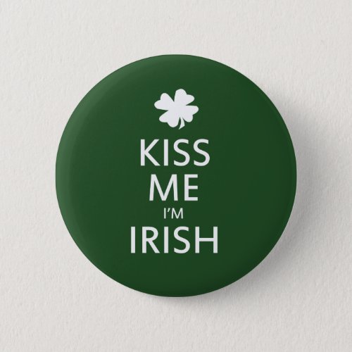 Kiss me Im Irish Pinback Button