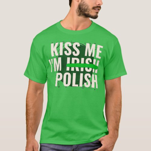 Kiss Me Im Irish Polish  Funny Poland St Day T_Shirt