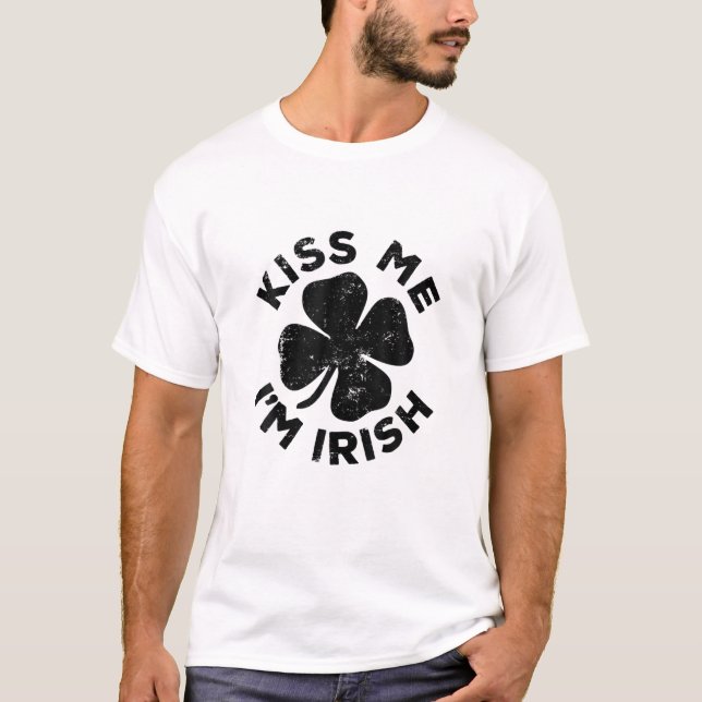 Kiss Me I'm Irish Saint Patrick Day, Happy St Patr T-Shirt (Front)