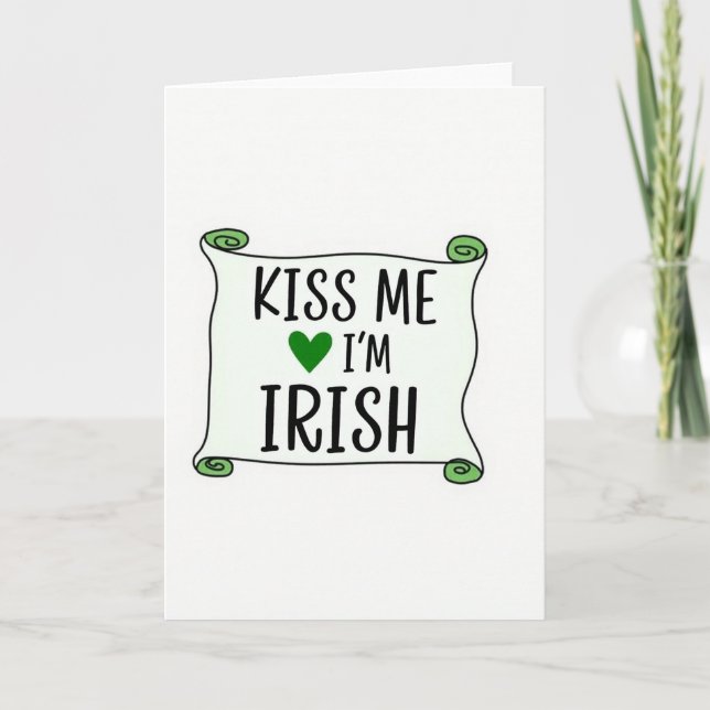 Kiss Me Im Irish Scroll Card (Front)