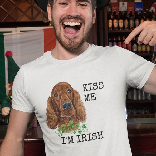 Kiss me Im Irish Setter Dog Shamrock T_Shirt